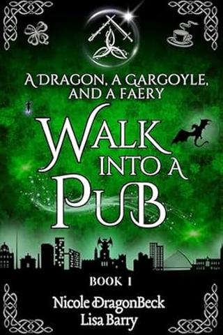A Dragon, a Gargoyle and a Faery Walk Into A Pub