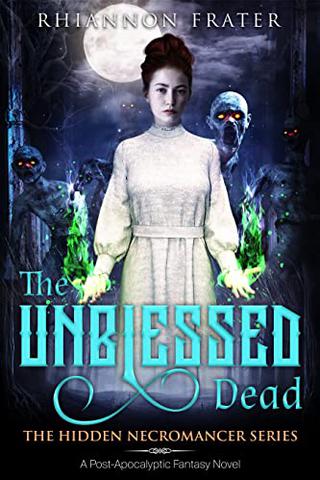 The Unblessed Dead (The Hidden Necromancer Series Book 1)