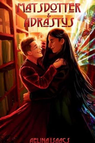 Matsdotter and Adrastus: When A Human Falls In Love With An Archdemon