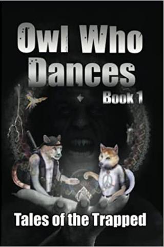 Owl Who Dances: Tales of the Trapped 