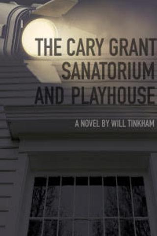 The Cary Grant Sanatorium and Playhouse