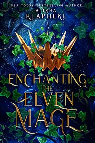 Enchanting the Elven Mage: Kingdoms of Lore Book One